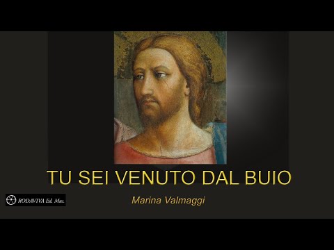 Marina Valmaggi - TU SEI VENUTO DAL BUIO
