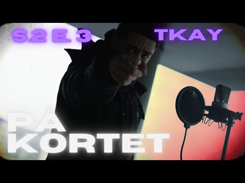 PÅ KORTET - TKAY - SEASON 2 - EP 3