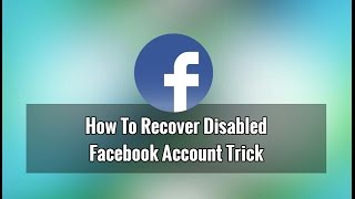 How to Unlock Disabled facebook accounts 2021