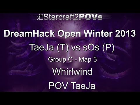 SC2 HotS - DreamHack Winter 2013 - TaeJa vs sOs - Group C - Map 3 - Whirlwind - TaeJa