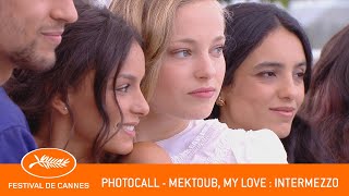 MEKTOUB MY LOVE INTERMEZZO  Photocall  Cannes 2  VF