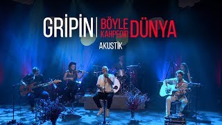Gripin - Böyle Kahpedir Dünya (Akustik)