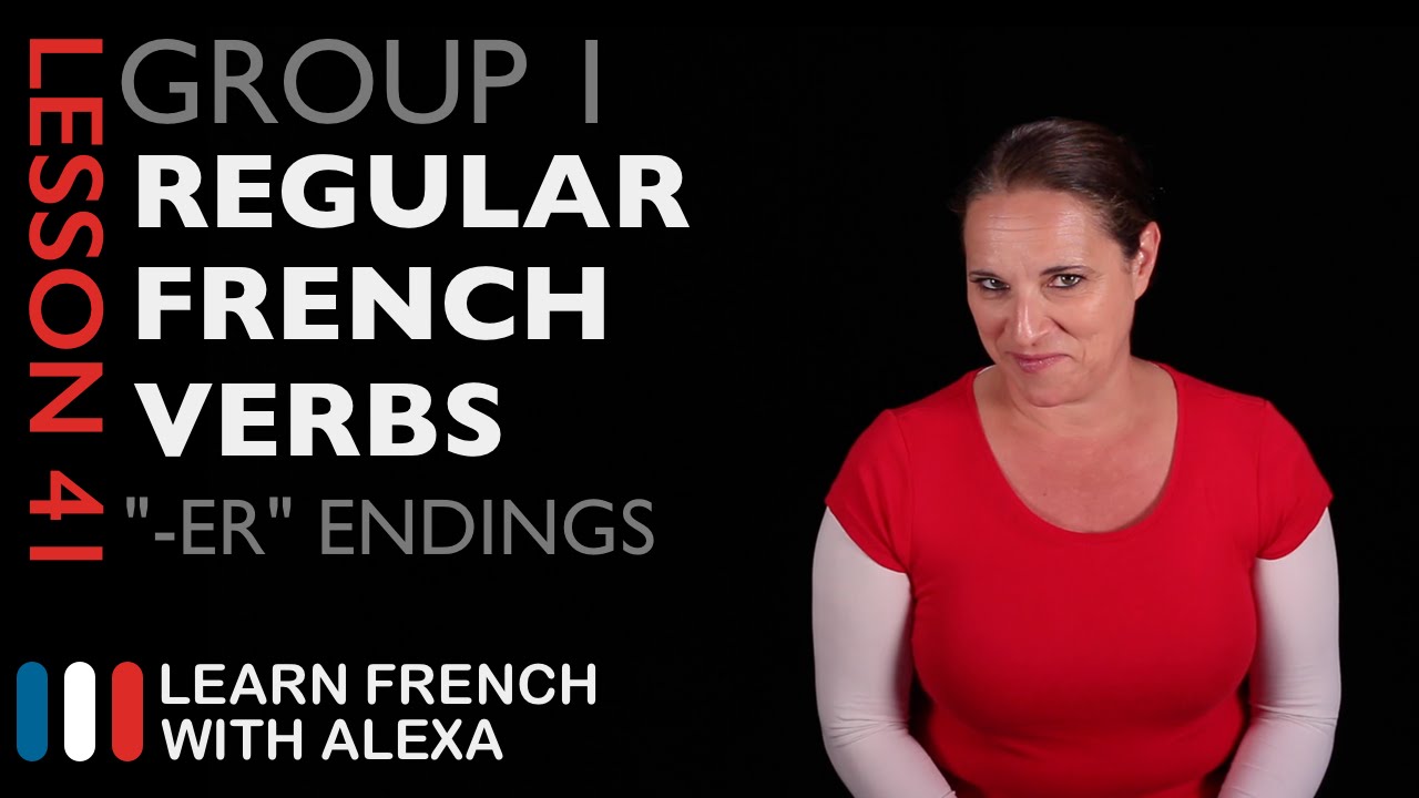 Group 1 Regular French Verbs ending in ER (Present Tense)