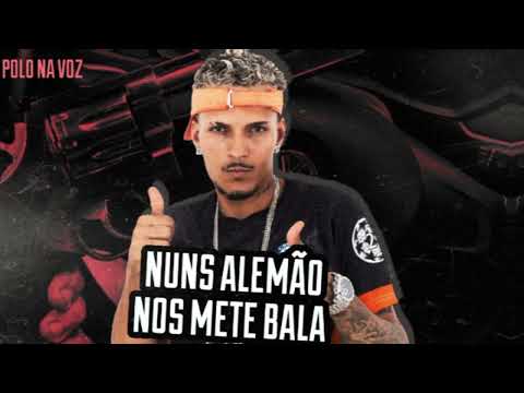 NUNS ALEMÃO NÓS METE BALA - POLO NA VOZ - (REMIX BREGA FUNK)