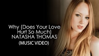 Natasha Thomas - Why (Does Your Love Hurt So Much) HD