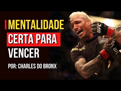 CHARLES DO BRONX FALA SOBRE A MENTALIDADE CERTA PARA VENCER