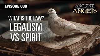 What is the Law? Legalism vs Spirit -030