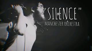 Manchester Orchestra - SILENCE (lyrics)
