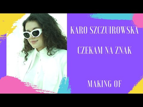 Karo Szczurowska - Czekam na znak (Making of)