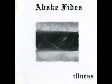 Abske Fides — Illness (2004)