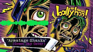 Ballyhoo! | Armatage Shanks | Green Day Cover