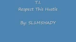 Respect This Hustle- T.I With Lyrics