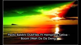 Paolo Baldini DubFiles Ft Hempress Sativa - Boom Wah Da Da Deng