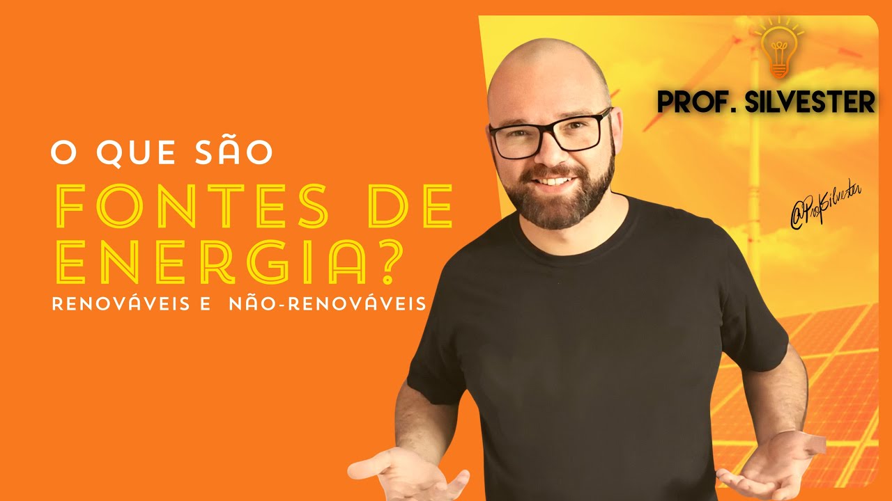 GEOGRAFIA | O QUE SÃO FONTES DE ENERGIA?