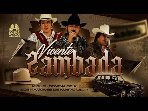 Miguel Gonzalez x Los Ramones De Nuevo Leon - Vicente Zambada [En Vivo]