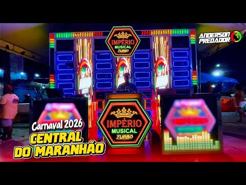 TEST OF THE MUSICAL EMPIRE IN CENTRAL DO MARANHÃO - CARNIVAL 2026