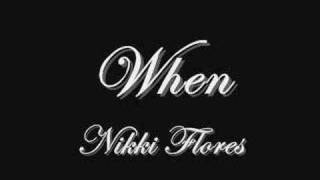 When - Nikki Flores