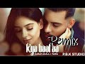 Kya Baat Aa Remix | Karan Aujla | Tania | Sukh Sanghera | Desi Crew | ft. P.B.K Studio