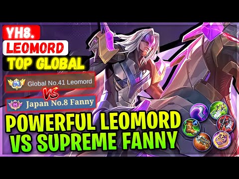 Powerful Leomord VS Supreme Fanny [ Top Global Leomord ] YH8. - Mobile Legends Gameplay Emblem Build