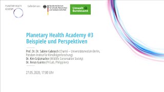 #3 Planetary Health: Examples and Perspectives (Planetary Health Academy)
