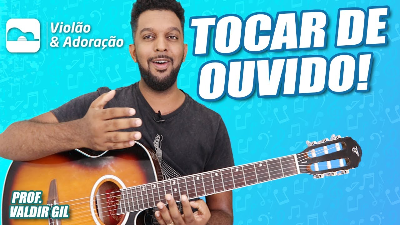 Violão e Adoração #01 - Tocar de ouvido (Dicas)