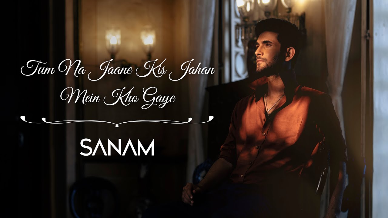 Tum Na Jaane Kis Jahan Mein Kho Gaye| Sanam Puri Lyrics