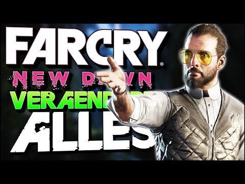 ALLES wird ANDERS - FAR CRY NEW DAWN bringt unerwartete Änderungen