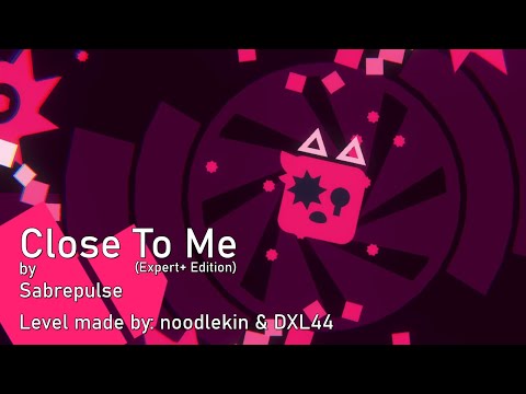 Close To Me (Expert+ Mode) | Sabrepulse (Project Arrhythmia level made by @noodlekin9556 & @DXL44)