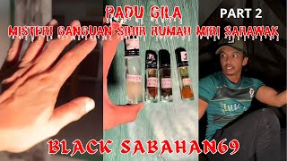 Download lagu PADU GILA ((MISTERI GANGGUAN SIHIR RUMAH MIRI SARAWAK)) PARANORMAL BLACK SABAHAN69 PART 2/3 mp3