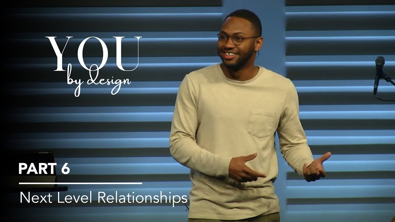 You By Design, Part 6: Next Level Relationships
