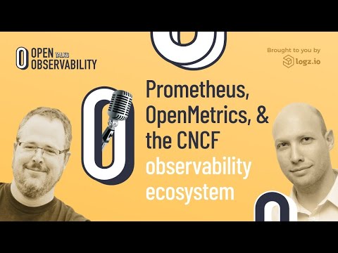 Prometheus, OpenMetrics, and the CNCF observability ecosystem