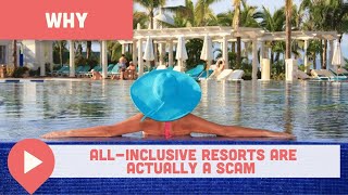 Why All-Inclusive Resorts are Actually a Scam