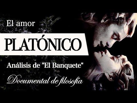 EL AMOR PLATÓNICO (Análisis de "El Banquete") - ¿Qué (no) es el EROS según Sócrates y Platón?