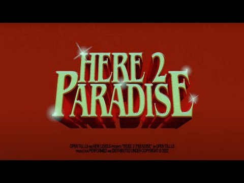 Open Till L8 - Here 2 Paradise (Official Visualiser)