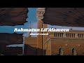 Rahmatun Lil Alameen Maher Zain Slowed Reverb