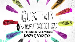 Guster - &quot;Overexcited&quot; (Extended Version) [Official Lyric Video]