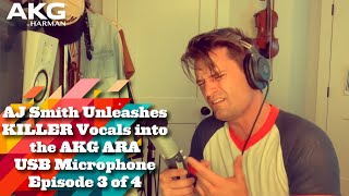 Video thumbnail for AJ Smith Unleashes KILLER Vocals into the AKG Ara USB Mic (Episode 3 of 4) by Performer Magazine