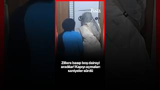 Zillere basıp boş daireyi aradılar! Kapıyı açmaları saniyeler sürdü