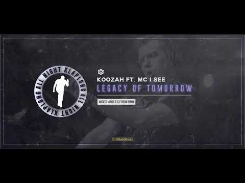 Koozah feat MC I See -  Legacy of tomorrow (Wicked Minds & DJ Thera Remix)
