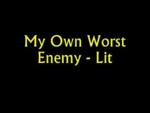 My Own Worst Enemy - Lit [lyrics]