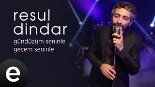 Resul Dindar - Gündüzüm Seninle Gecem Seninle - Official Video #resuldindar #aşkımeşk
