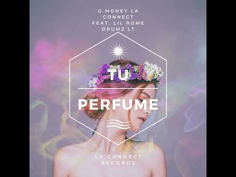 G money X lil rome x Drumz lt - Tu perfume