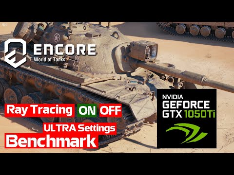 WoT enCore RT GTX 1050 Ti Benchmark | Ray Tracing On/Off Comparison | Ultra Preset| 1080p