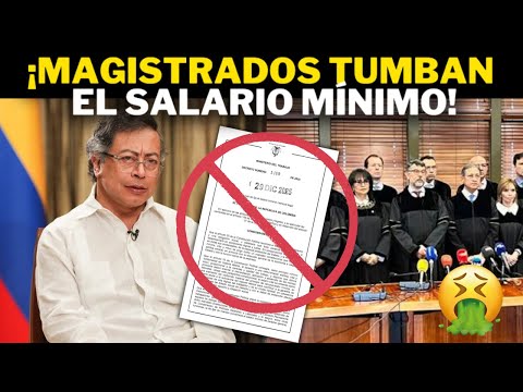 🚨¡CONSEJO ESTADO TUMBA SALARIO MÍNIMO! Magistrados en defensa de los megaricos