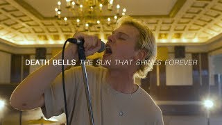 Death Bells - The Sun That Shines Forever video