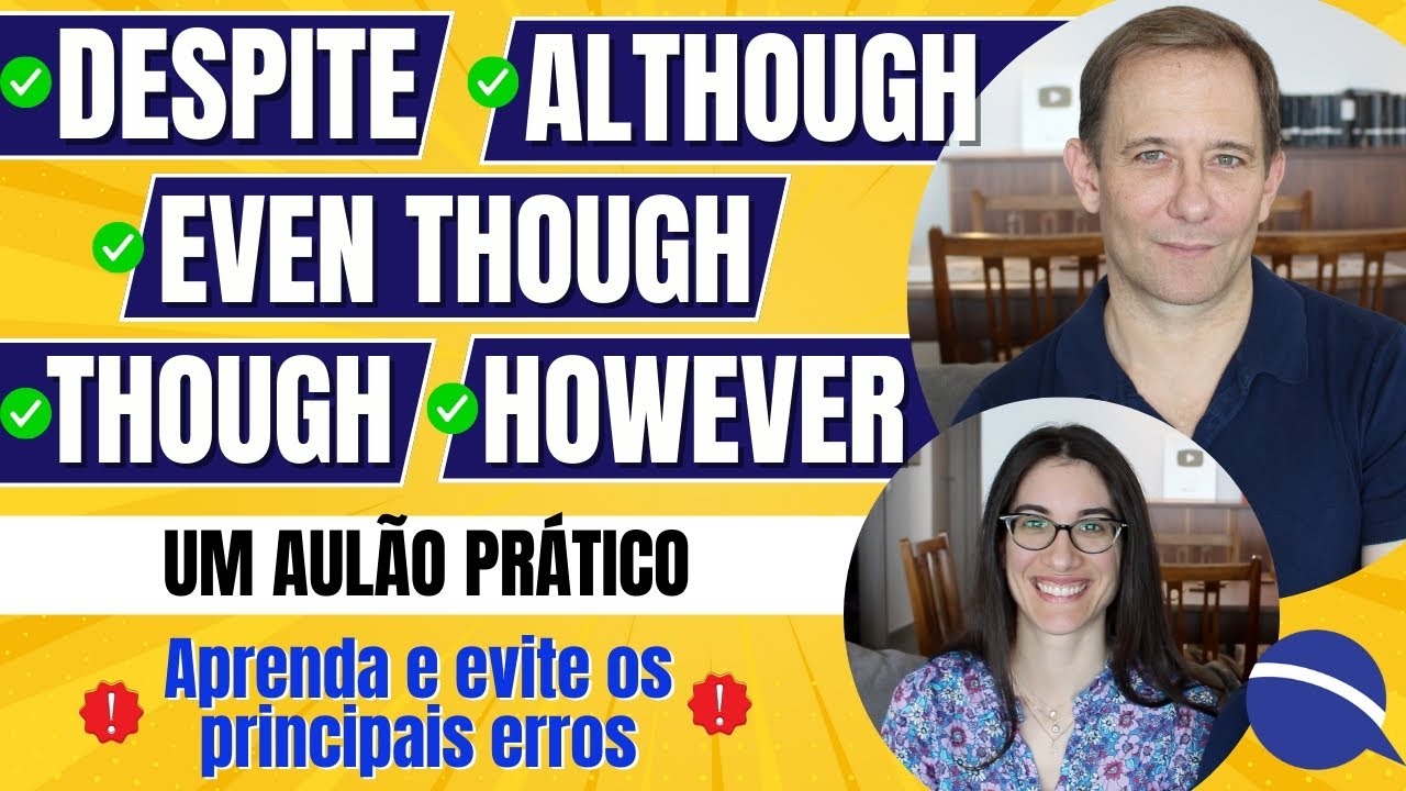Como usar "despite", "even though", "although", "though" e "however" - um aulão prático