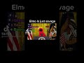 Elmo Is Savage