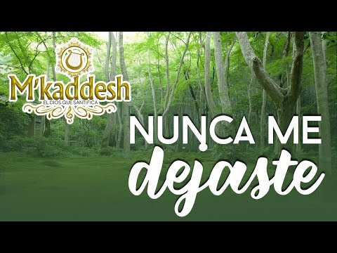 Nunca Me Dejaste - M'Kaddesh