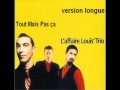 L AFFAIRE LOUIS TRIO tout mais pas ça 