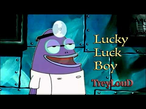 Lucky Luck Boy (Spongebob Beat) - TreyLouD